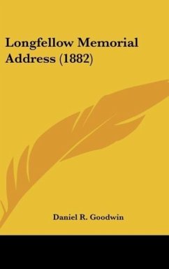 Longfellow Memorial Address (1882) - Goodwin, Daniel R.