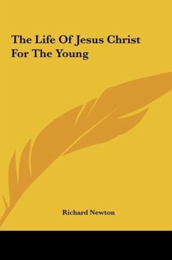 The Life Of Jesus Christ For The Young