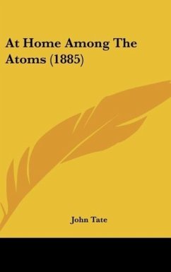 At Home Among The Atoms (1885) - Tate, John