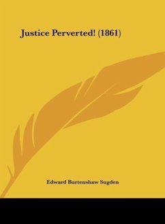 Justice Perverted! (1861) - Sugden, Edward Burtenshaw