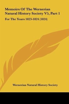 Memoirs Of The Wernerian Natural History Society V5, Part 1 - Wernerian Natural History Society