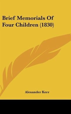 Brief Memorials Of Four Children (1830) - Kerr, Alexander