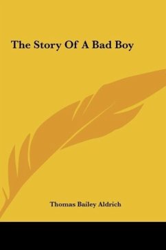 The Story Of A Bad Boy - Aldrich, Thomas Bailey