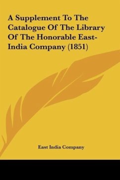 A Supplement To The Catalogue Of The Library Of The Honorable East-India Company (1851) - East India Company