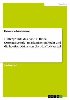 Hintergründe des hadd al-Ridda (Apostasiestrafe) im islamischen Recht und die heutige Diskussion über das Todesurteil - Abdelrahem, Mohammed