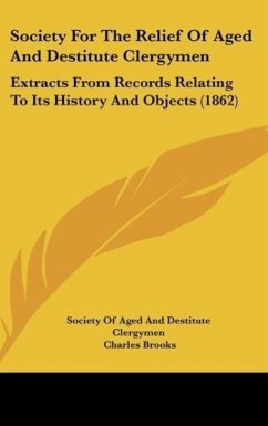 Society For The Relief Of Aged And Destitute Clergymen - Society Of Aged And Destitute Clergymen; Brooks, Charles