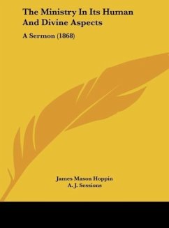 The Ministry In Its Human And Divine Aspects - Hoppin, James Mason