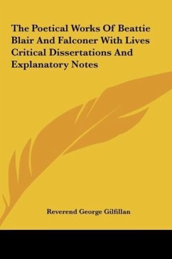 The Poetical Works Of Beattie Blair And Falconer With Lives Critical Dissertations And Explanatory Notes - Gilfillan, Reverend George