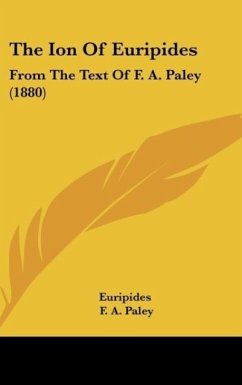 The Ion Of Euripides - Euripides; Paley, F. A.