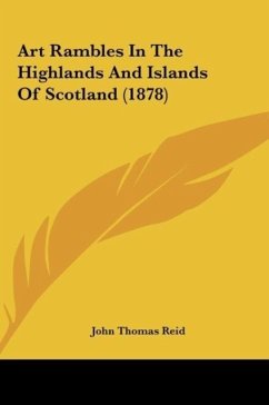 Art Rambles In The Highlands And Islands Of Scotland (1878) - Reid, John Thomas