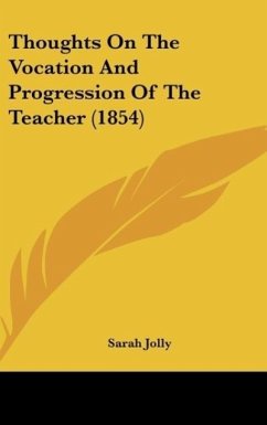 Thoughts On The Vocation And Progression Of The Teacher (1854)