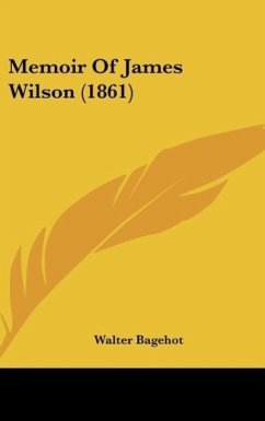 Memoir Of James Wilson (1861) - Bagehot, Walter