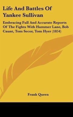 Life And Battles Of Yankee Sullivan - Queen, Frank