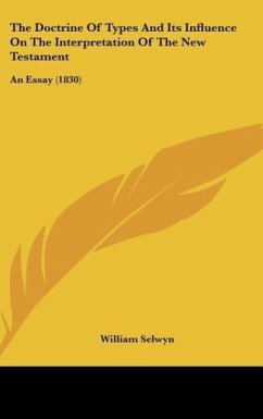 The Doctrine Of Types And Its Influence On The Interpretation Of The New Testament - Selwyn, William