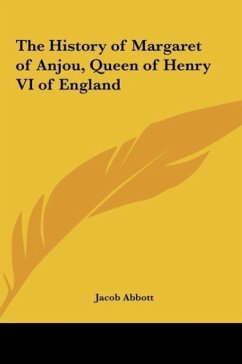 The History of Margaret of Anjou, Queen of Henry VI of England
