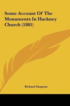 Some Account Of The Monuments In Hackney Church (1881)