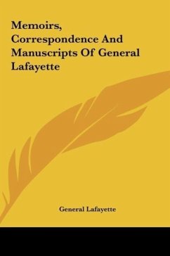 Memoirs, Correspondence And Manuscripts Of General Lafayette - Lafayette, General