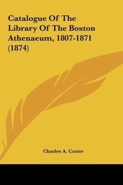 Catalogue Of The Library Of The Boston Athenaeum, 1807-1871 (1874)