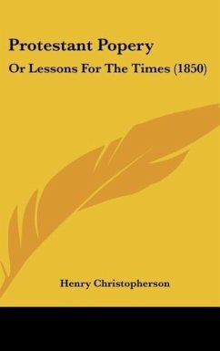 Protestant Popery - Christopherson, Henry