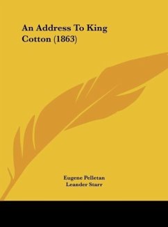 An Address To King Cotton (1863) - Pelletan, Eugene