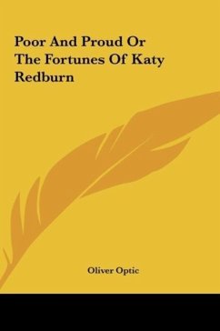 Poor And Proud Or The Fortunes Of Katy Redburn - Optic, Oliver