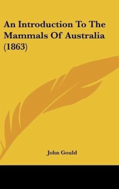 An Introduction To The Mammals Of Australia (1863) - Gould, John