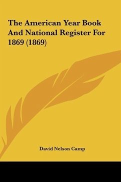 The American Year Book And National Register For 1869 (1869) - Camp, David Nelson