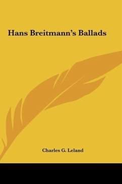 Hans Breitmann's Ballads - Leland, Charles G.