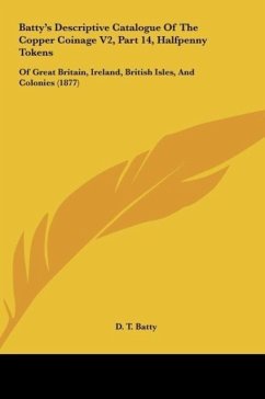Batty's Descriptive Catalogue Of The Copper Coinage V2, Part 14, Halfpenny Tokens