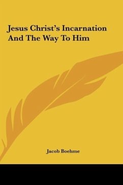 Jesus Christ's Incarnation And The Way To Him