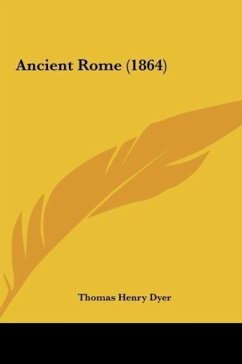 Ancient Rome (1864) - Dyer, Thomas Henry