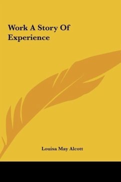 Work A Story Of Experience - Alcott, Louisa May