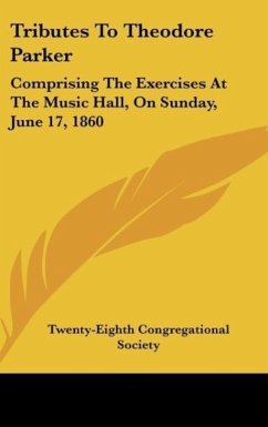 Tributes To Theodore Parker - Twenty-Eighth Congregational Society