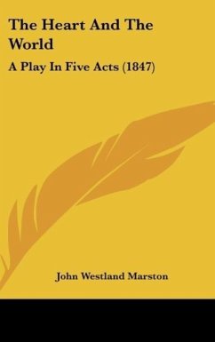 The Heart And The World - Marston, John Westland