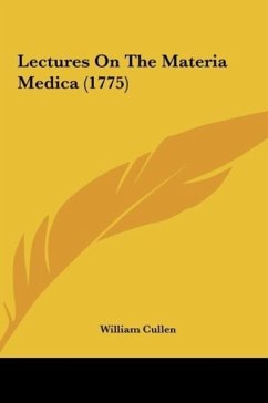 Lectures On The Materia Medica (1775) - Cullen, William