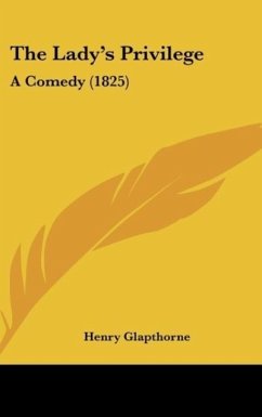 The Lady's Privilege - Glapthorne, Henry