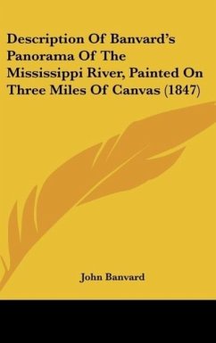 Description Of Banvard's Panorama Of The Mississippi River, Painted On Three Miles Of Canvas (1847)