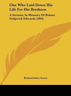 One Who Laid Down His Life For His Brethern - Storrs, Richard Salter