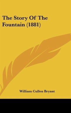 The Story Of The Fountain (1881) - Bryant, William Cullen