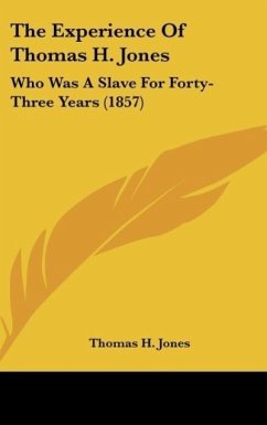 The Experience Of Thomas H. Jones - Jones, Thomas H.