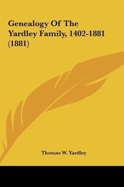 Genealogy Of The Yardley Family, 1402-1881 (1881)
