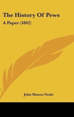 The History Of Pews - Neale, John Mason