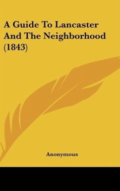 A Guide To Lancaster And The Neighborhood (1843)