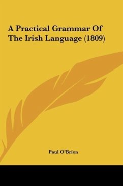 A Practical Grammar Of The Irish Language (1809) - O'Brien, Paul