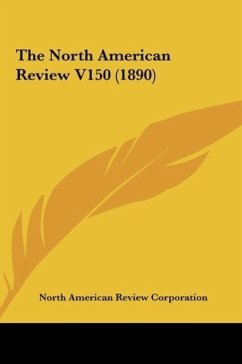 The North American Review V150 (1890) - North American Review Corporation