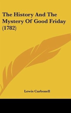 The History And The Mystery Of Good Friday (1782) - Carbonell, Lewis