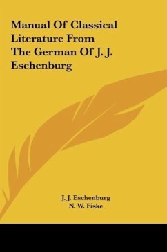 Manual Of Classical Literature From The German Of J. J. Eschenburg - Eschenburg, J. J.