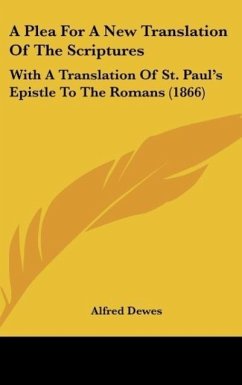 A Plea For A New Translation Of The Scriptures - Dewes, Alfred