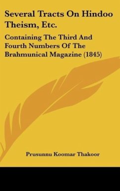Several Tracts On Hindoo Theism, Etc. - Thakoor, Prusunnu Koomar