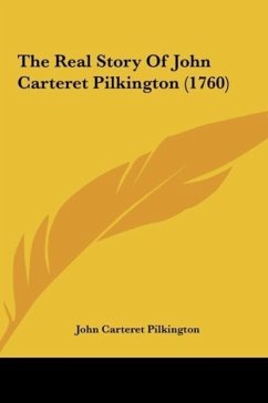 The Real Story Of John Carteret Pilkington (1760) - Pilkington, John Carteret